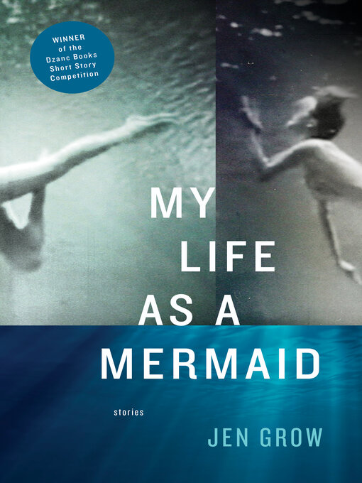 Title details for My Life as a Mermaid, and Other Stories by Jen Grow - Available